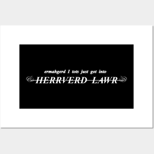 ermahgerd I tots just got into  HERRVERD LAWR Posters and Art